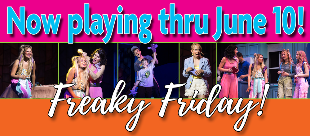 Freaky Friday now playing through June 10