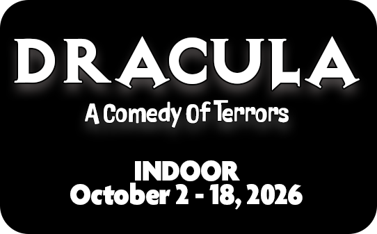 Dracula a Comedy of Terrors Indoor October 2 - 18, 2026