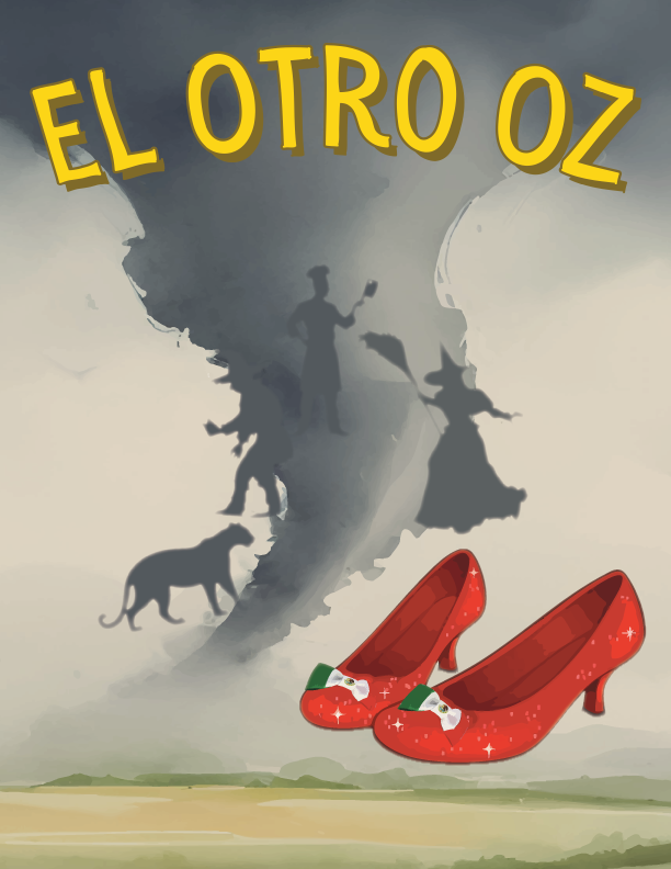 El Otro Oz poster featuring a tornado with characters insdie and ruby red slippers with a mexican flag as the bow